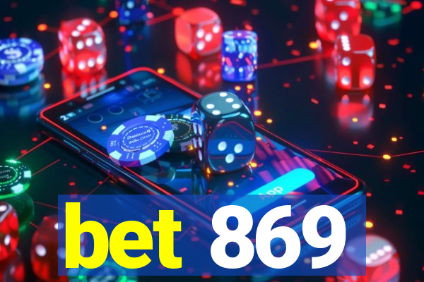 bet 869